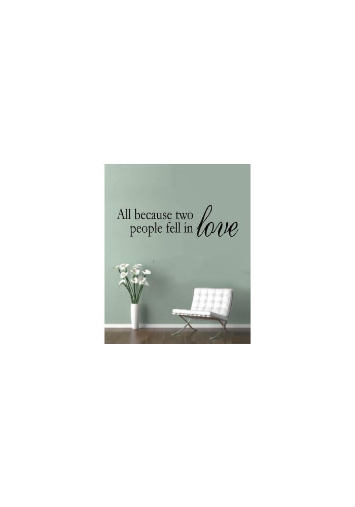 Decalgeek All Because Two People Fell In Love Vinyl Wall Art Home Decor Decal Sticker 22" x 5.5" Black