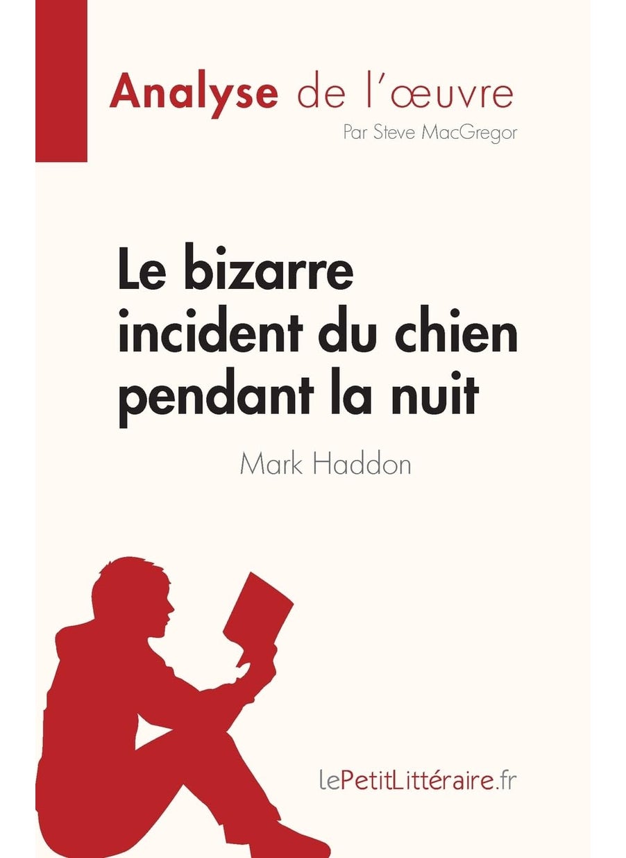 Le bizarre incident du chien pendant la nuit de Mark Haddon (Analyse de l'oeuvre): Résumé complet et analyse détaillée de l'oeuvre