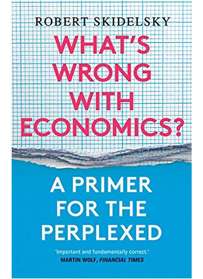 What's Wrong with Economics?: A Primer for the Perplexed