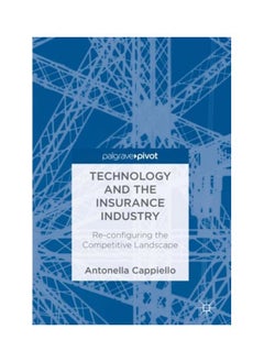 Technology And The Insurance Industry: Re-Configuring The Competitive Landscape 