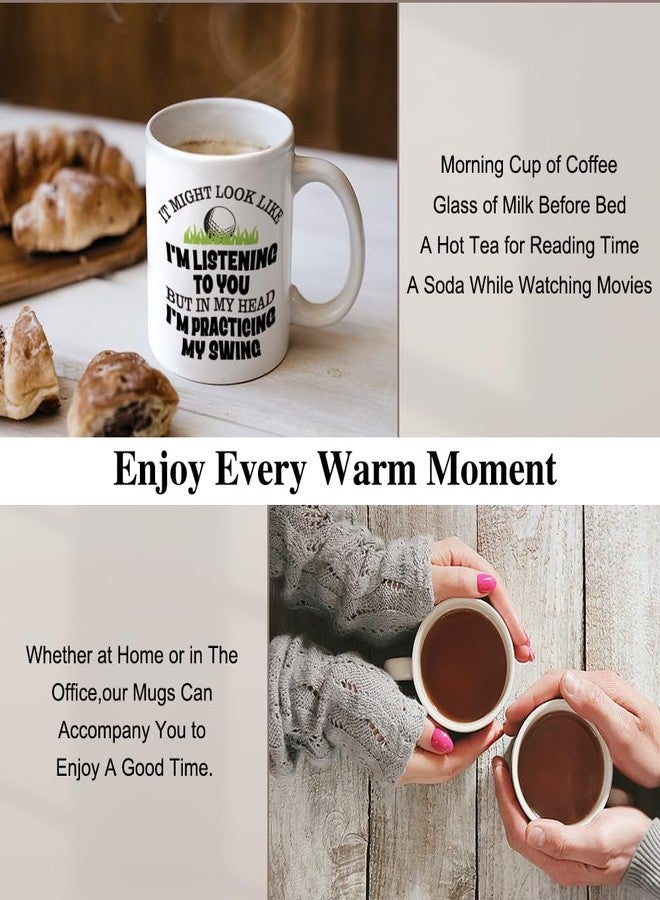 XQLZY It Might Look Like I'm Listening to You But In My Head I'm Practicing My Swing Coffee Mug, Funny Golf Coffee Cup for Husband Dad Brother, Sarcastic Gifts for Men Women Golfer, Golf Talk Mug - Image 4