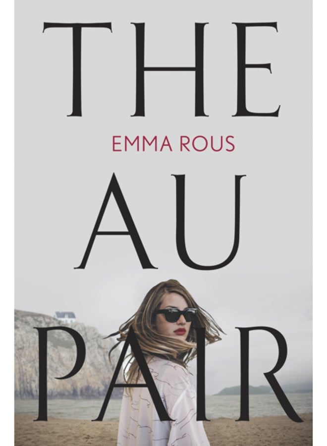 The Au Pair : A spellbinding mystery full of dark family secrets