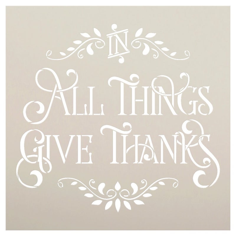 Studio R 12 in All Things Give Thanks Stencil by StudioR12| Reusable Word Template for Painting on Wood | DIY Home Decor Thanksgiving Signs | Fall Autumn | Faith Inspiration | Mixed Media |Select Size (9" x 9") - Image 1