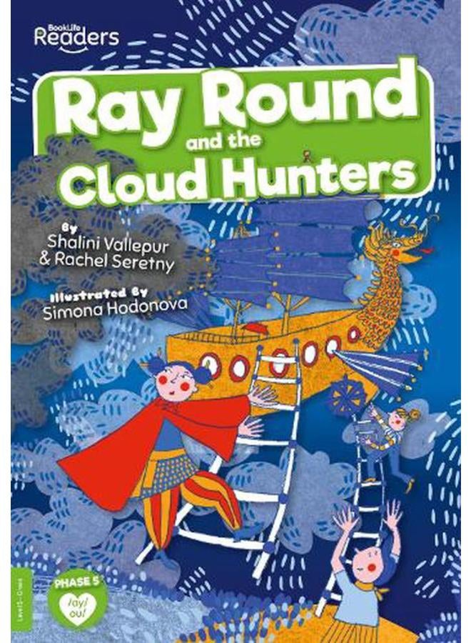 Ray Round and the Cloud Hunters BookLife Readers - Level 05 - Green Ed 1