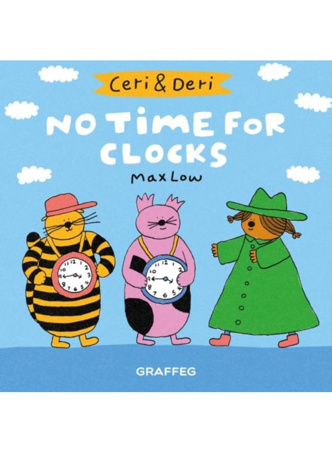 Ceri & Deri: No Time for Clocks 