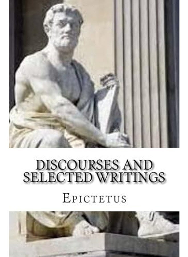 Discourses And Selected Writings By Epictetus Paperback 
