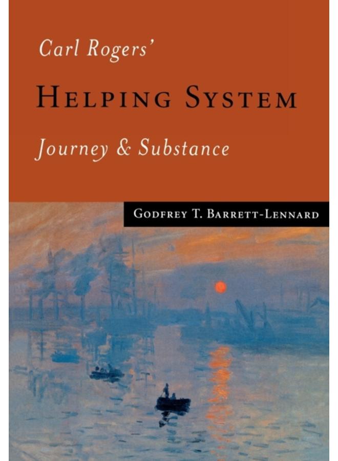 Carl Rogers' Helping System : Journey & Substance 