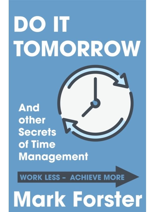 Do It Tomorrow and Other Secrets of Time Management - Paperback