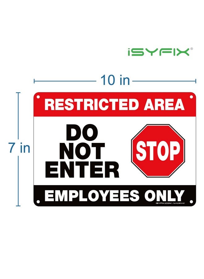 iSYFIX Restricted Area Sign - 1 Pack 10X7 Inch - Do Not Enter, Employees Only Signs, 100% Rust Free .040 Aluminum Signs, Laminated Uv, Weather, Scratch, Water & Fade Resistance, Indoor & Outdoor  - Image 2
