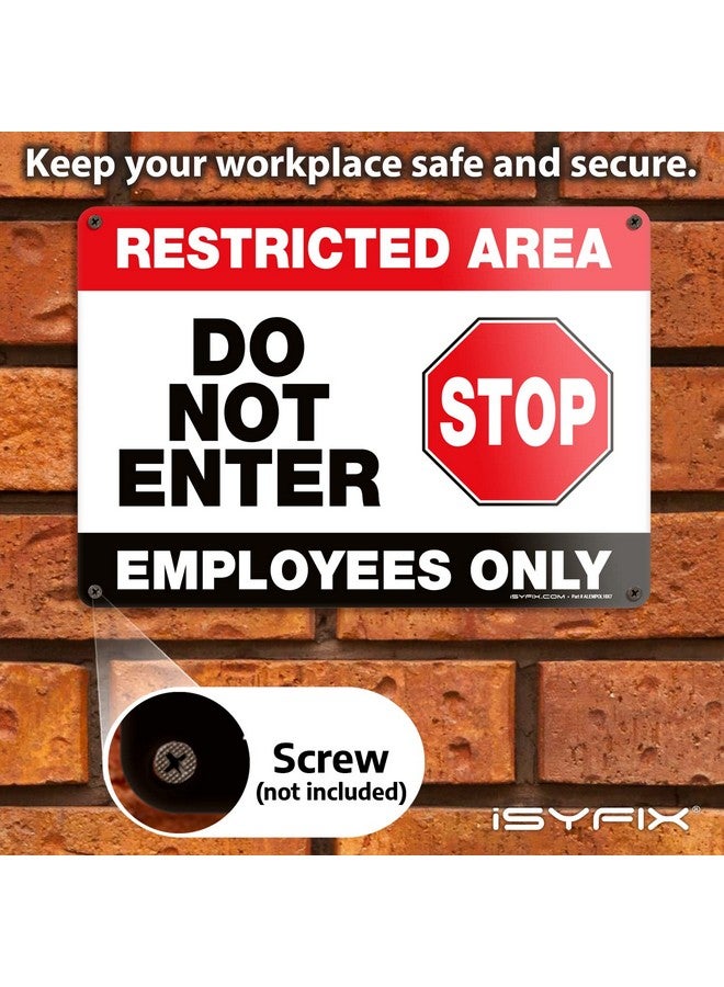 iSYFIX Restricted Area Sign - 1 Pack 10X7 Inch - Do Not Enter, Employees Only Signs, 100% Rust Free .040 Aluminum Signs, Laminated Uv, Weather, Scratch, Water & Fade Resistance, Indoor & Outdoor  - Image 5