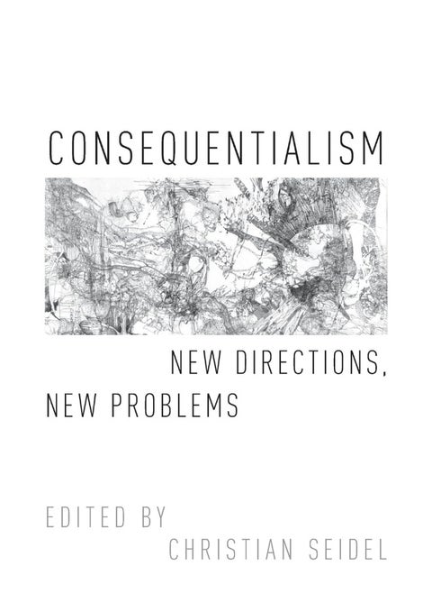 Consequentialism: New Directions, New Problems