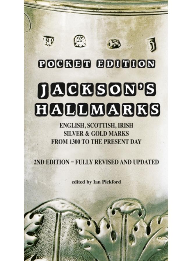 Jackson???s Hallmarks, Pocket Edition : English Scottish Irish Silver & Gold Marks From 1300 to the Present Day 