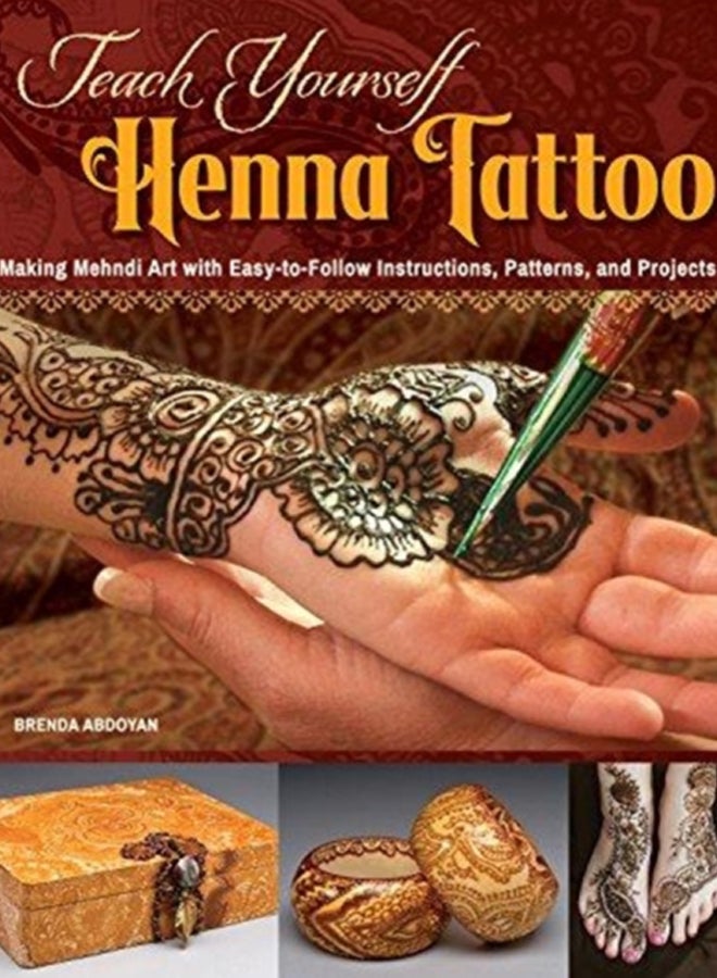علم نفسك كيفية رسم وشم الحناء: صنع فن الحناء باستخدام تعليمات وأنماط ومشاريع سهلة المتابعة