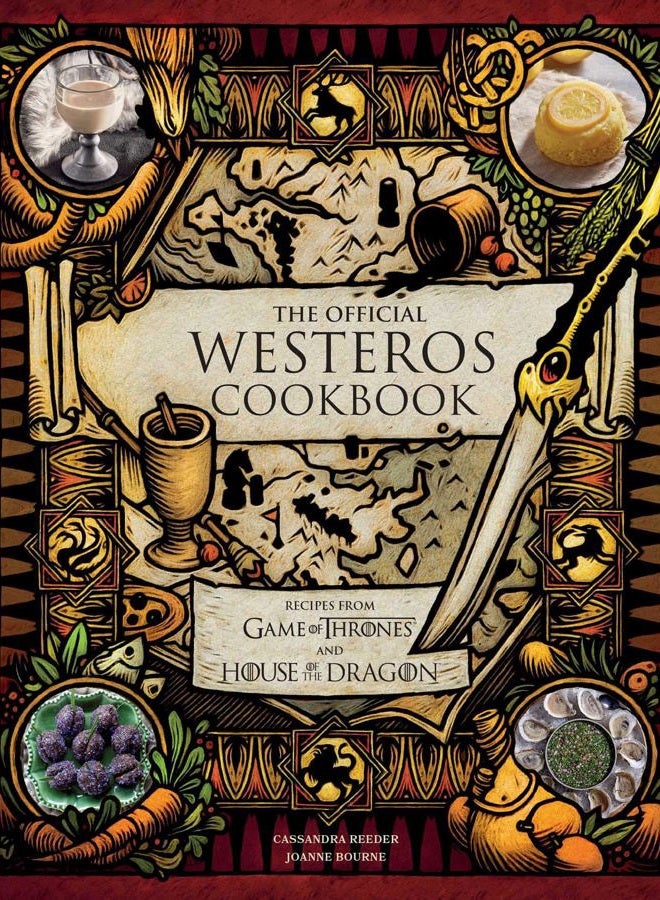 The Official Westeros Cookbook: Recipes from Game of Thrones and House of the Dragon