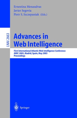 Advances in Web Intelligence: First International Atlantic Web Intelligence Conference, AWIC 2003, Madrid, Spain, May 5-6, 2003, Proceedings - pzsku/Z83AEE10857C811C903F8Z/45/1749041694/c6adbce8-0ecf-46ed-be4a-703e9ae140cd