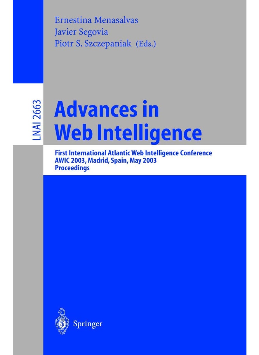 Advances in Web Intelligence: First International Atlantic Web Intelligence Conference, AWIC 2003, Madrid, Spain, May 5-6, 2003, Proceedings 