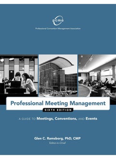 Professional Meeting Management: A Guide to Meetings, Conventions, and Events 