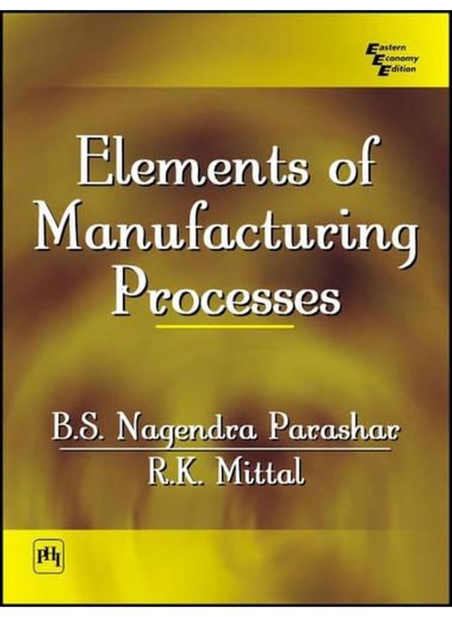 Elements of Manufacturing Processes-India