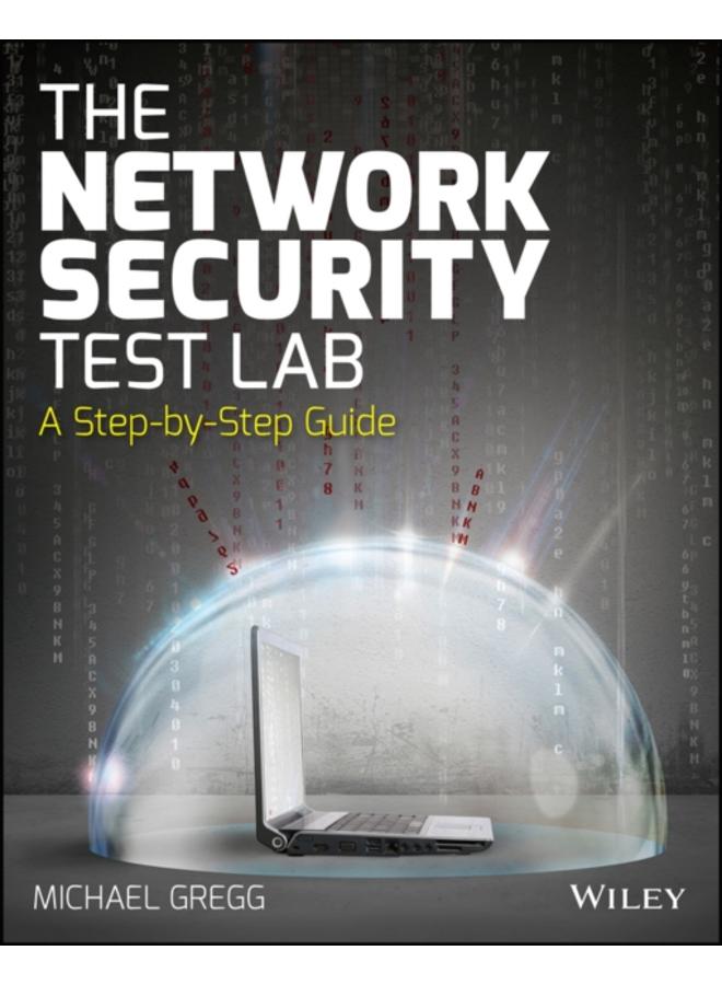 The Network Security Test Lab : A Step-by-Step Guide 
