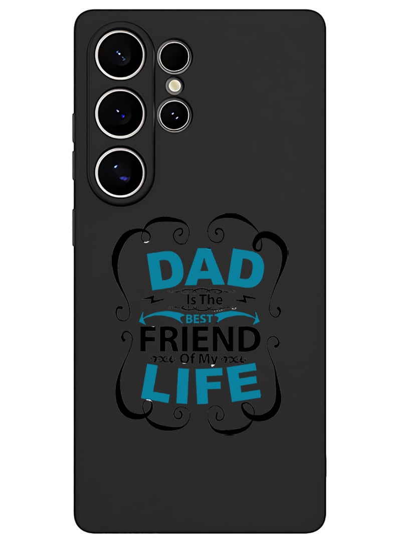 Theodor Protective Slim Fit Case Liquid Silicone Cover with Full Body Protection Anti-Scratch Shockproof Case For Samsung Galaxy S25 Ultra (Black) - Dad is the best friend Black - Image 1