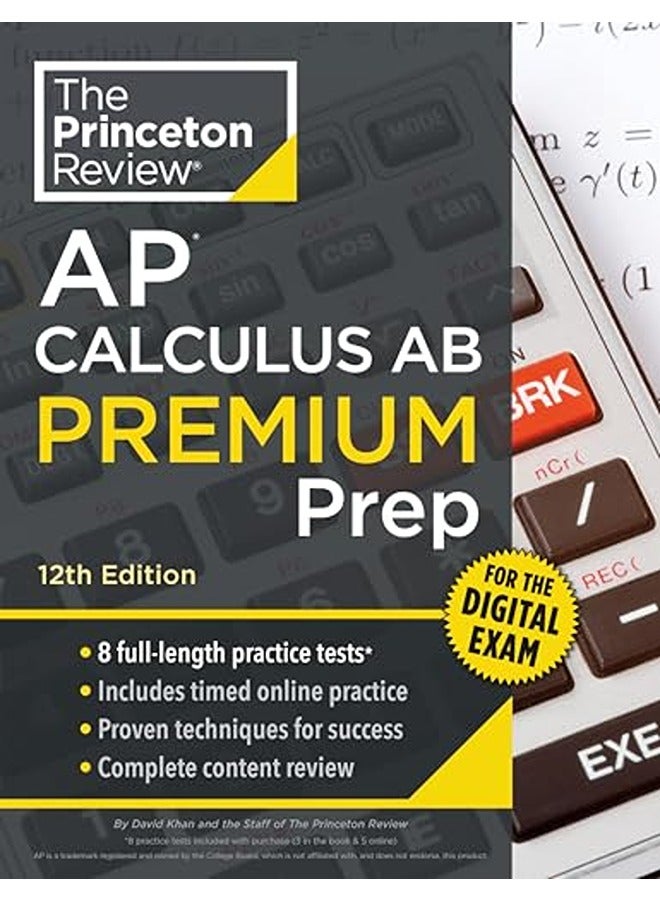 Princeton Review AP Calculus AB Premium Prep, 12th Edition: 8 Practice Tests + Digital Practice Onli