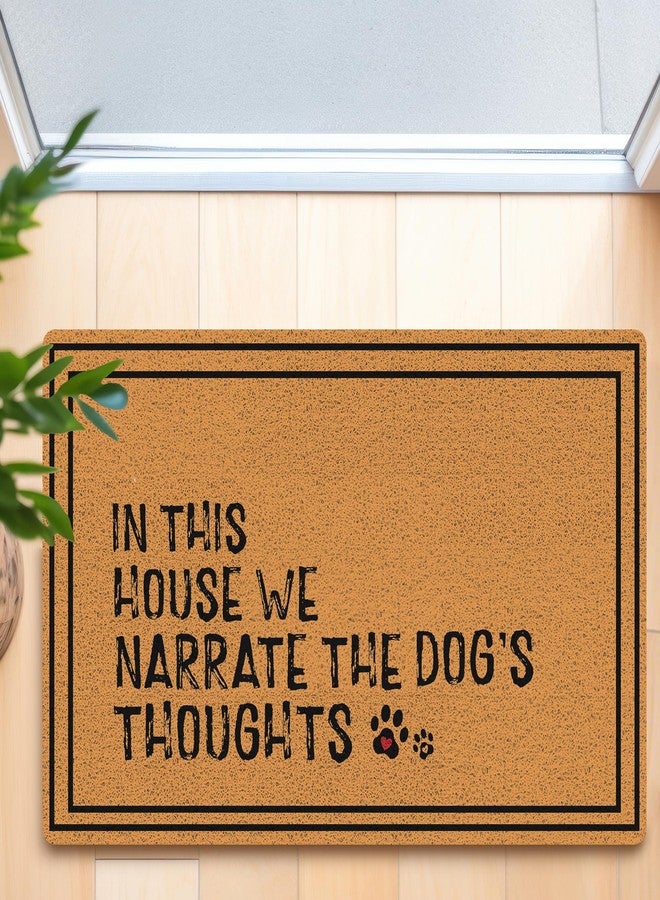 RYYCDOI Funny Dog Door Mat, in This House We Narrate The Dog's Thoughts Welcome Mats Doormat for Front Door Porch Indoor Outside Entrance Entryway, 17x30 Inch - Image 5