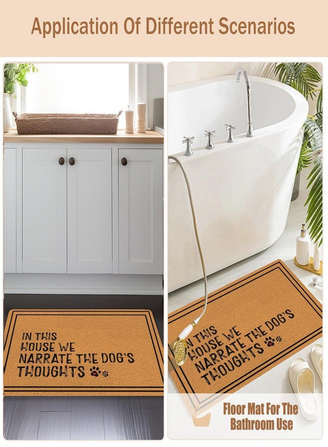 RYYCDOI Funny Dog Door Mat, in This House We Narrate The Dog's Thoughts Welcome Mats Doormat for Front Door Porch Indoor Outside Entrance Entryway, 17x30 Inch - Image 3