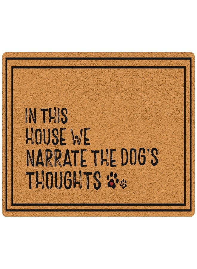 RYYCDOI Funny Dog Door Mat, in This House We Narrate The Dog's Thoughts Welcome Mats Doormat for Front Door Porch Indoor Outside Entrance Entryway, 17x30 Inch - Image 1