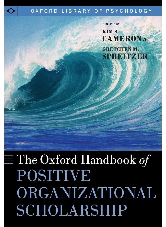OXFORD UNIVERSITY PRESS The Handbook of Positive Organizational Scholarship