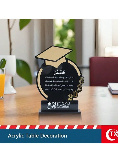 Graduation Decoration Acrylic table décor in black and gold featuring supportive graduation phrases, adorned with a gold graduation cap and the year numbers. One piece.