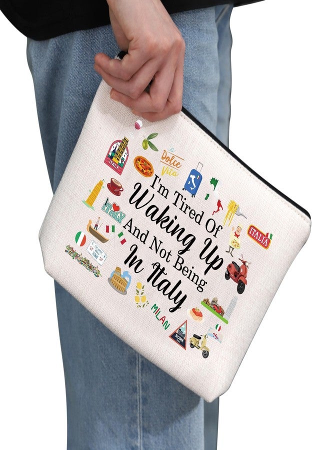 G2TUP Italy Travel Gift I'm Tired Of Waking Up And Not Being In Italy Makeup Bag Italian Cosmetic Bag Italy Lover Gift (Not Being In Italy MB) - Image 2