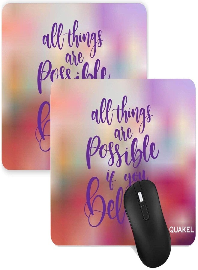 QUAKEL Printed Anti-Slip Rubber Base Mouse Control Pad All Things are Possible Motivational Quote Printed Anti-Slip Mouse Pad (Pack-2) for Laptop, MacBook Pro, Gaming (9 inch x 7 inch) - Image 1