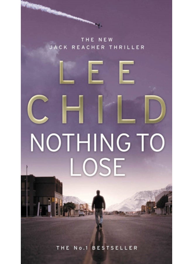 Nothing To Lose : (Jack Reacher 12)