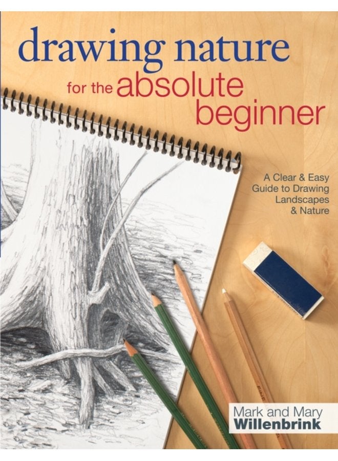 Drawing Nature for the Absolute Beginner A clear and easy guide to drawing landscapes and nature - Paperback