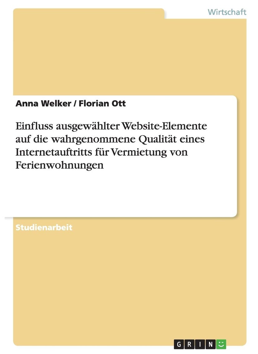 Einfluss ausgewählter Website-Elemente auf die wahrgenommene Qualität eines Internetauftritts für Vermietung von Ferienwohnungen 