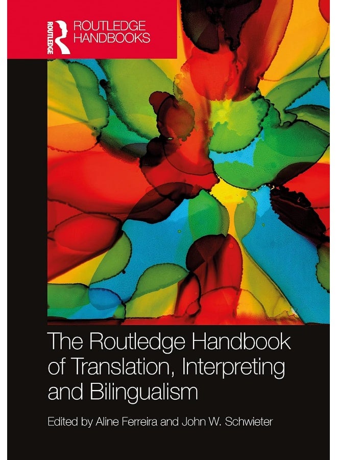 The Routledge Handbook of Translation, Interpreting and Bilingualism