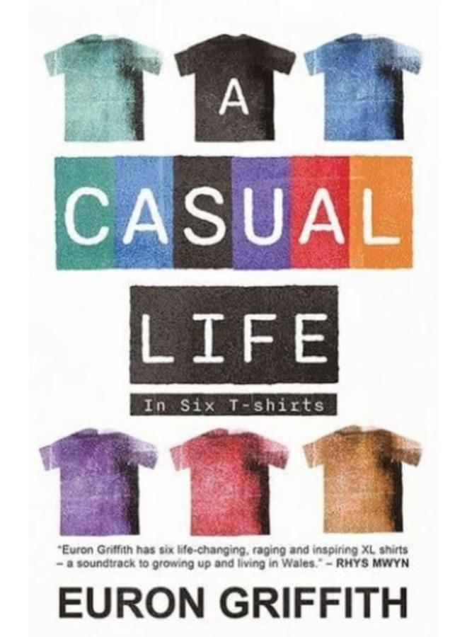 A Casual Life : In Six T-Shirts