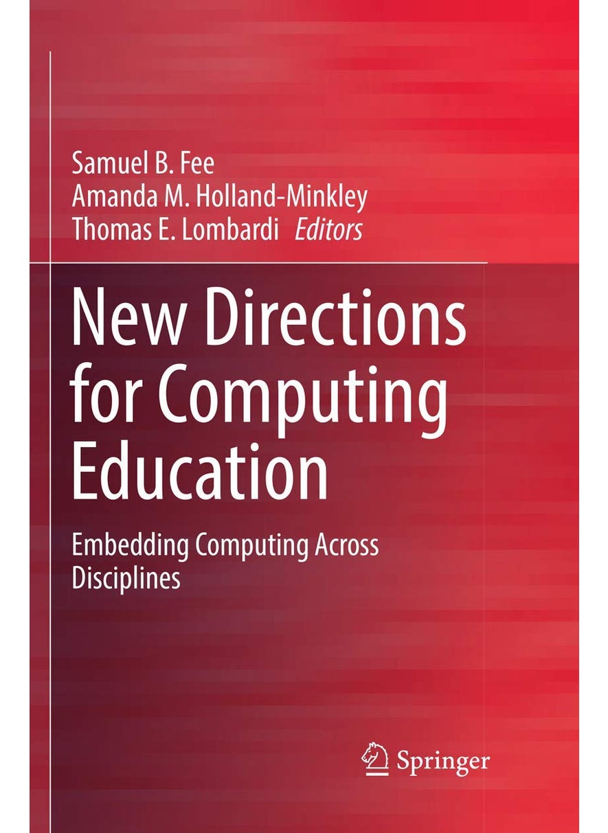 New Directions for Computing Education: Embedding Computing Across Disciplines 