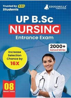 UP B.Sc Nursing Entrance Exam 2023 - 8 Full Length Mock Tests (1600 Solved Questions) with Free Access to Online Tests 