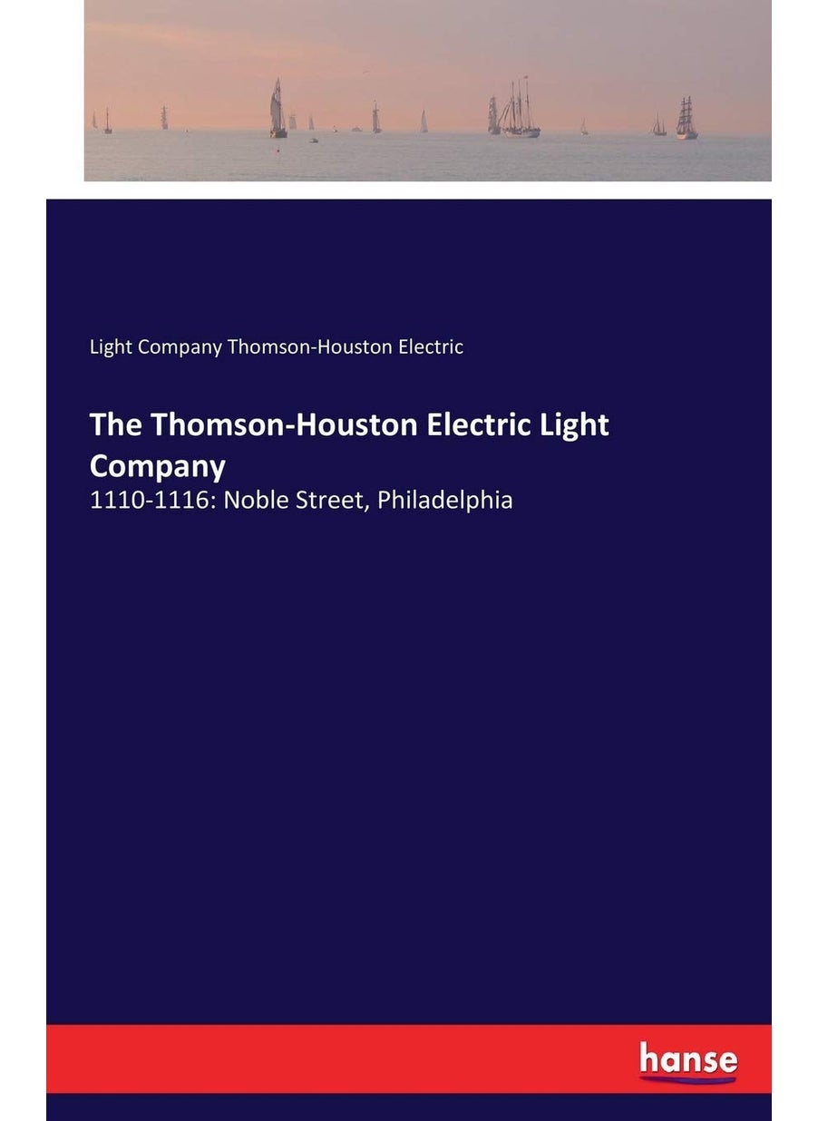 The Thomson-Houston Electric Light Company: 1110-1116: Noble Street, Philadelphia  - Image 1