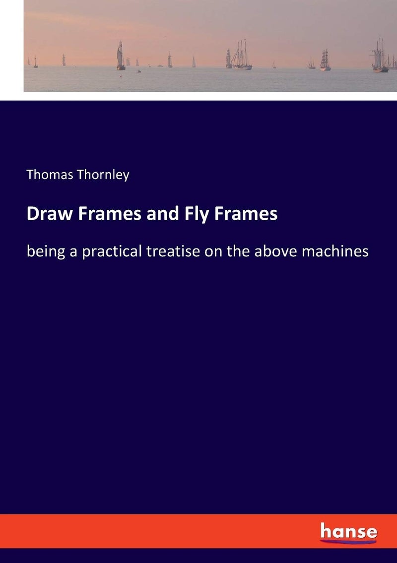 Draw Frames and Fly Frames: being a practical treatise on the above machines - Image 1