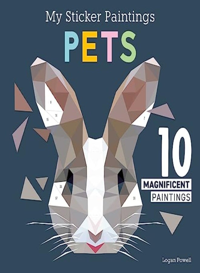My Sticker Paintings: Pets: 10 Magnificent Paintings