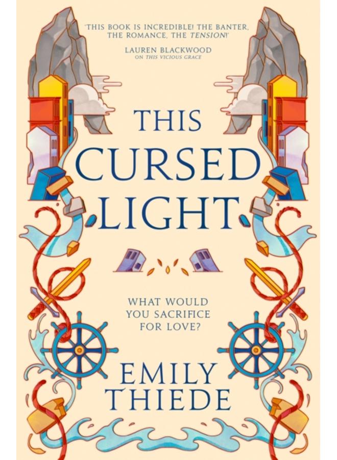 This Cursed Light : The epic romantic fantasy sequel to This Vicious Grace 