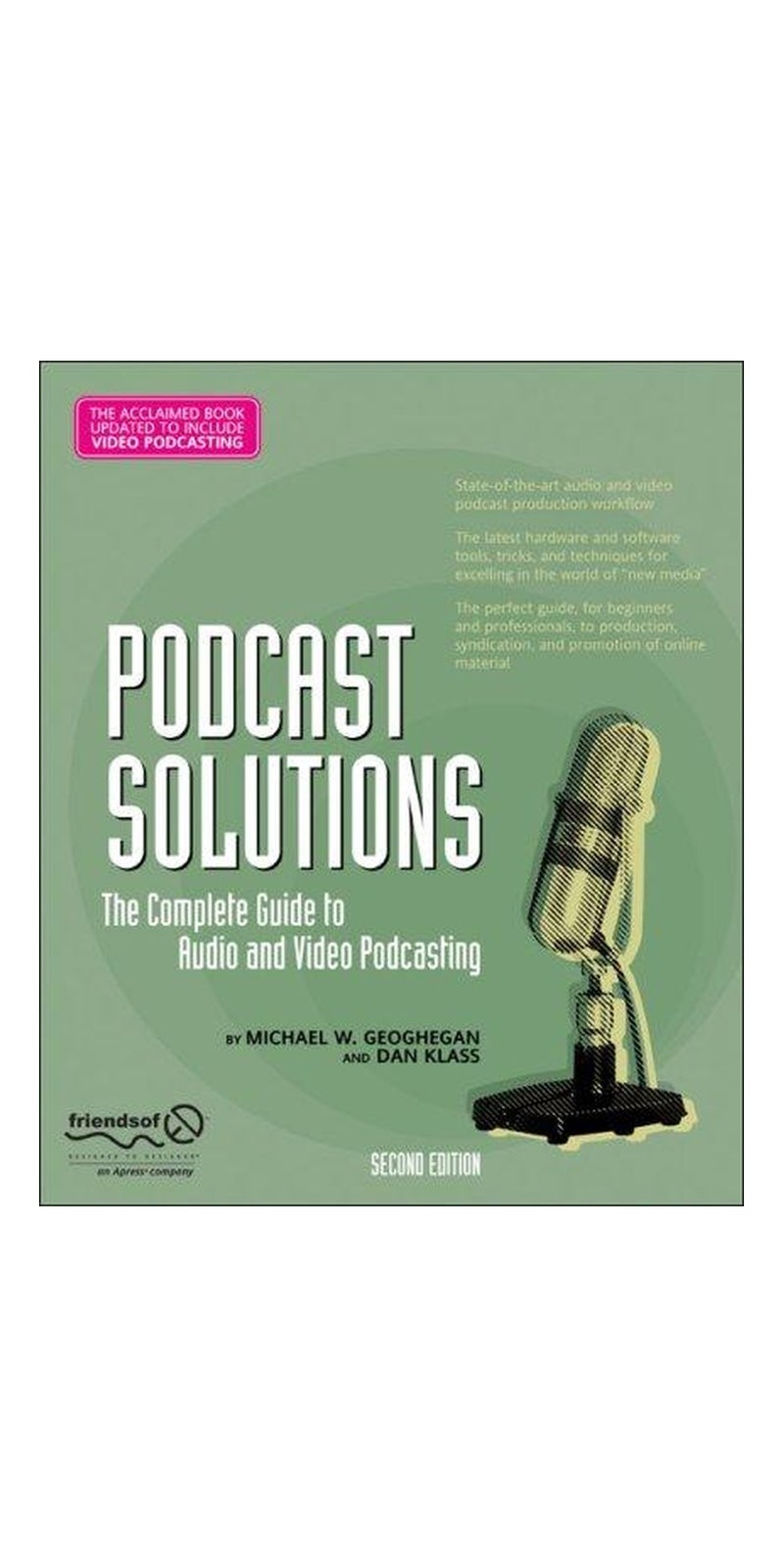 Podcast Solutions: The Complete Guide to Audio and Video Podcasting, Second Edition (Solutions) | Authored by Michael Geoghegan, Dan Klass | Paperback | 2 Revised edition | Published by friends of ED
