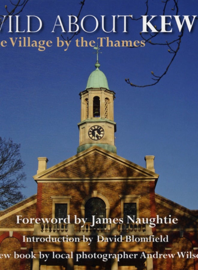 Wild About Kew : The Village by the Thames 