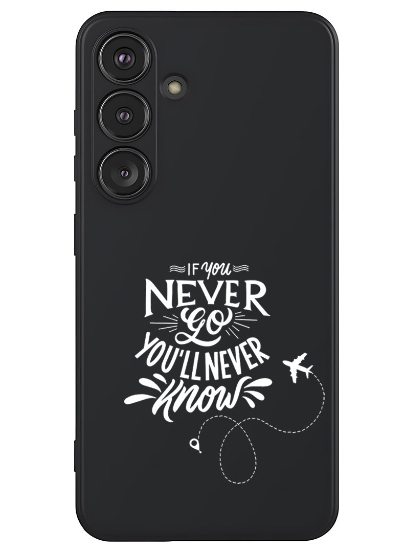 Theodor Protective Slim Fit Case Liquid Silicone Cover with Full Body Protection Anti-Scratch Shockproof Case For Samsung Galaxy S25 (Black) - If you never go you will never Know - White - Image 1