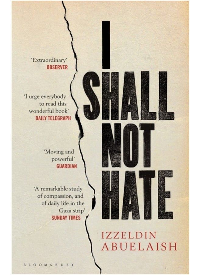 I Shall Not Hate : A Gaza Doctor's Journey on the Road to Peace and Human Dignity 