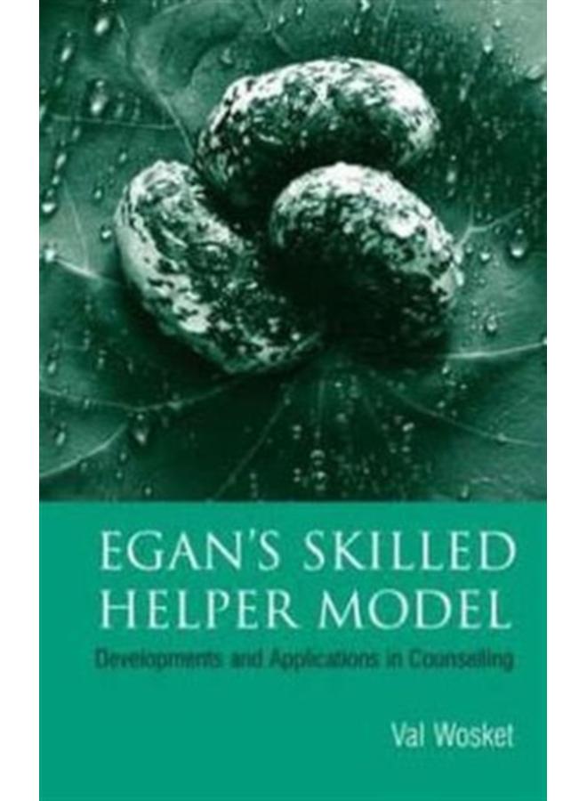 Egan's Skilled Helper Model : Developments and Implications in Counselling 