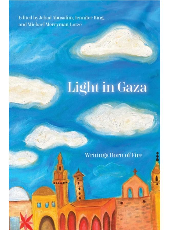 Light in Gaza : Essays for the Future