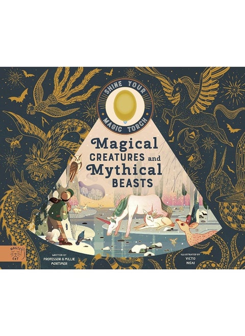 Magical Creatures and Mythical Beasts: Includes magic torch which illuminates more than 30 magical beasts